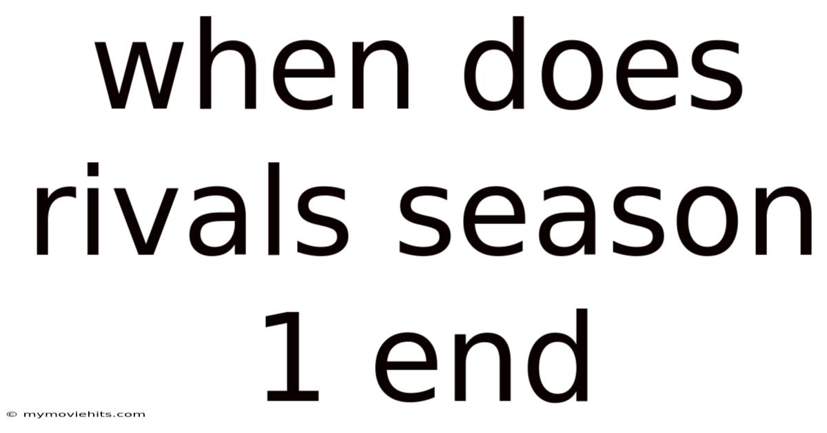 When Does Rivals Season 1 End