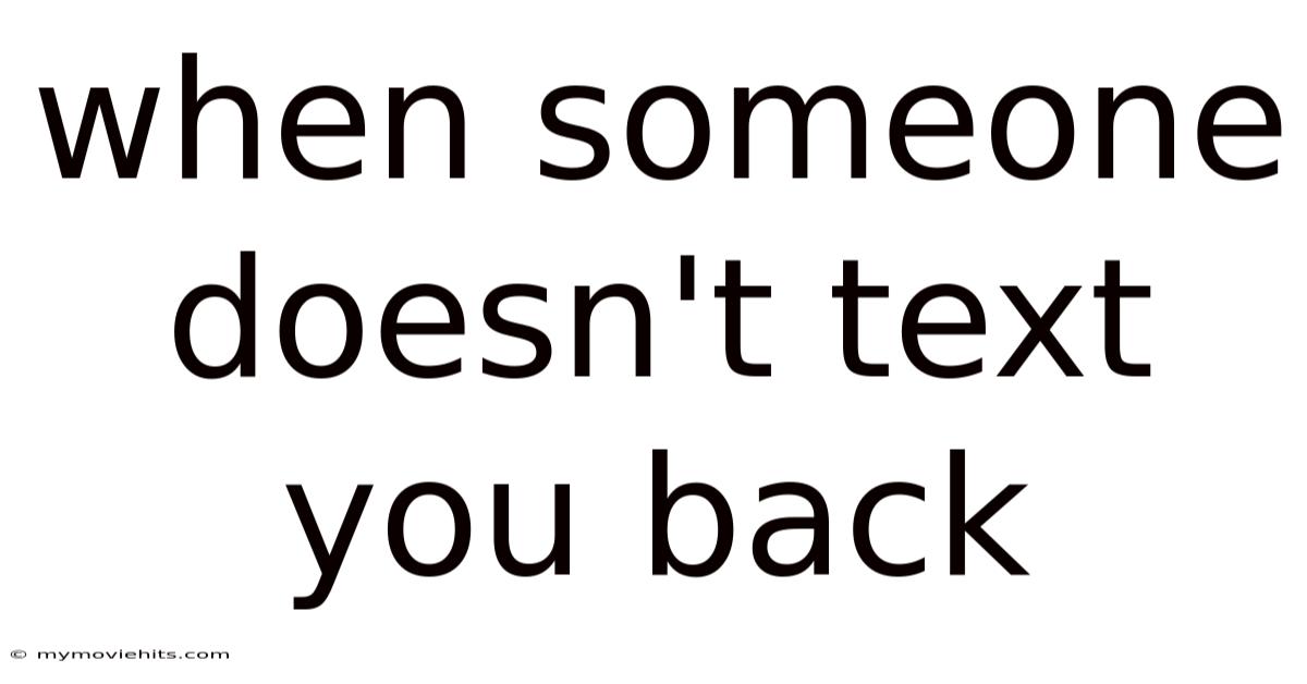 When Someone Doesn't Text You Back