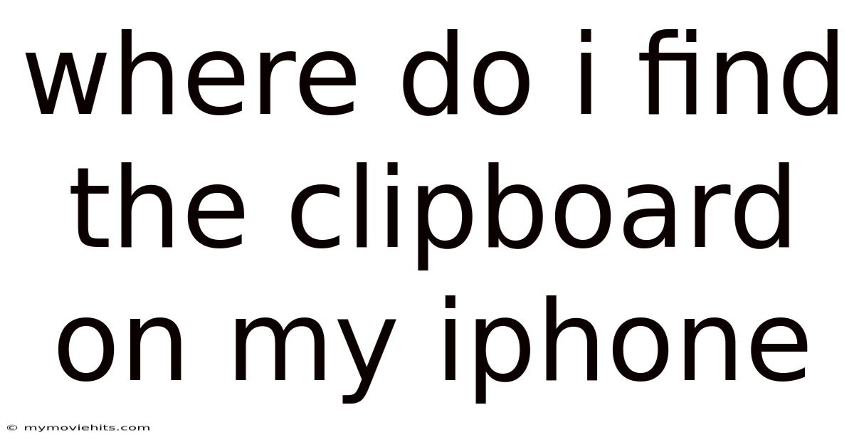 Where Do I Find The Clipboard On My Iphone