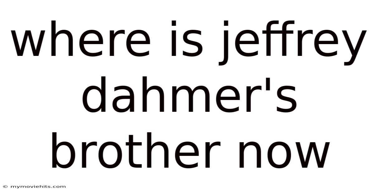 Where Is Jeffrey Dahmer's Brother Now