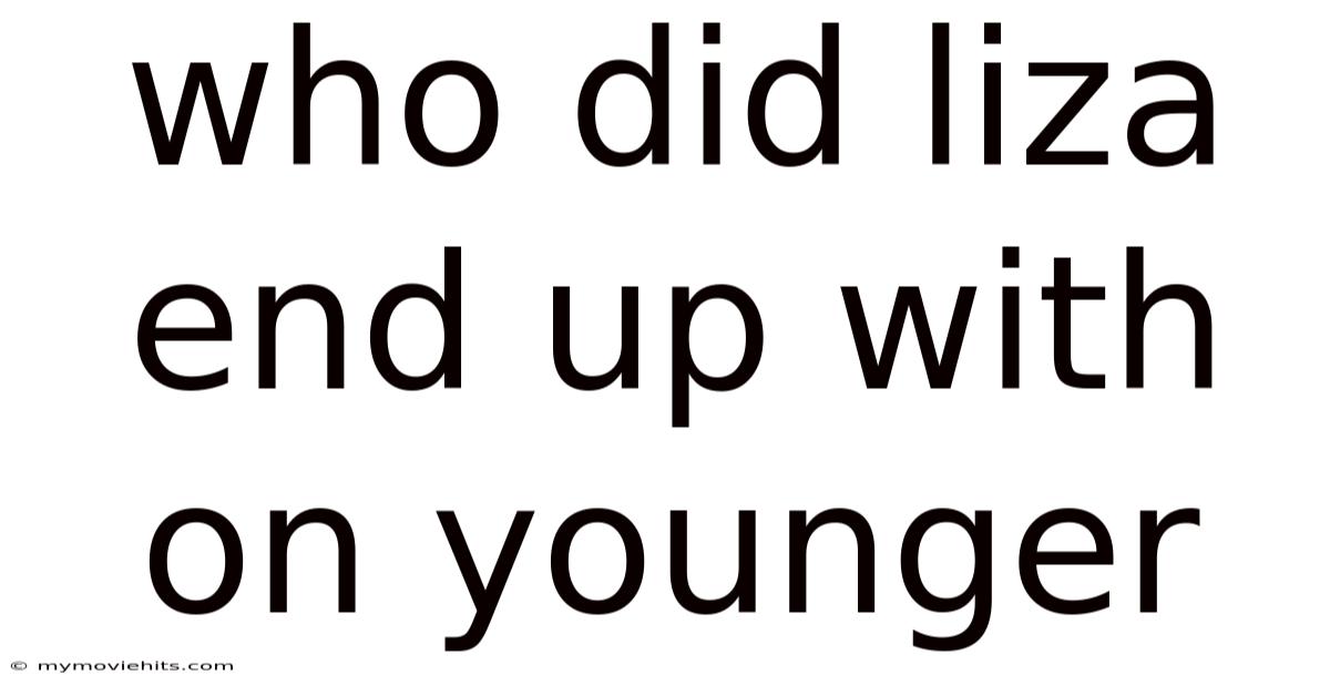Who Did Liza End Up With On Younger