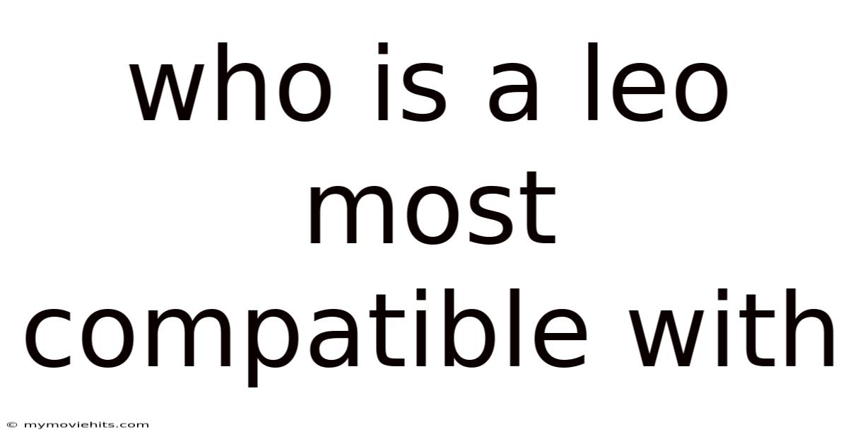 Who Is A Leo Most Compatible With