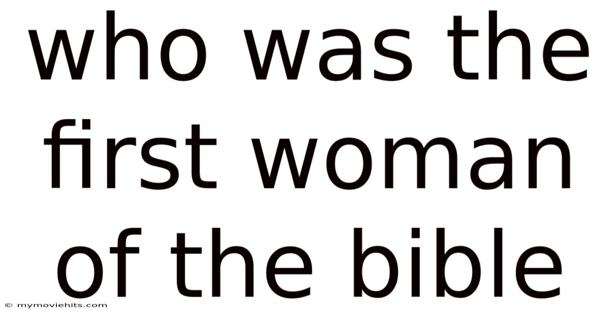 Who Was The First Woman Of The Bible