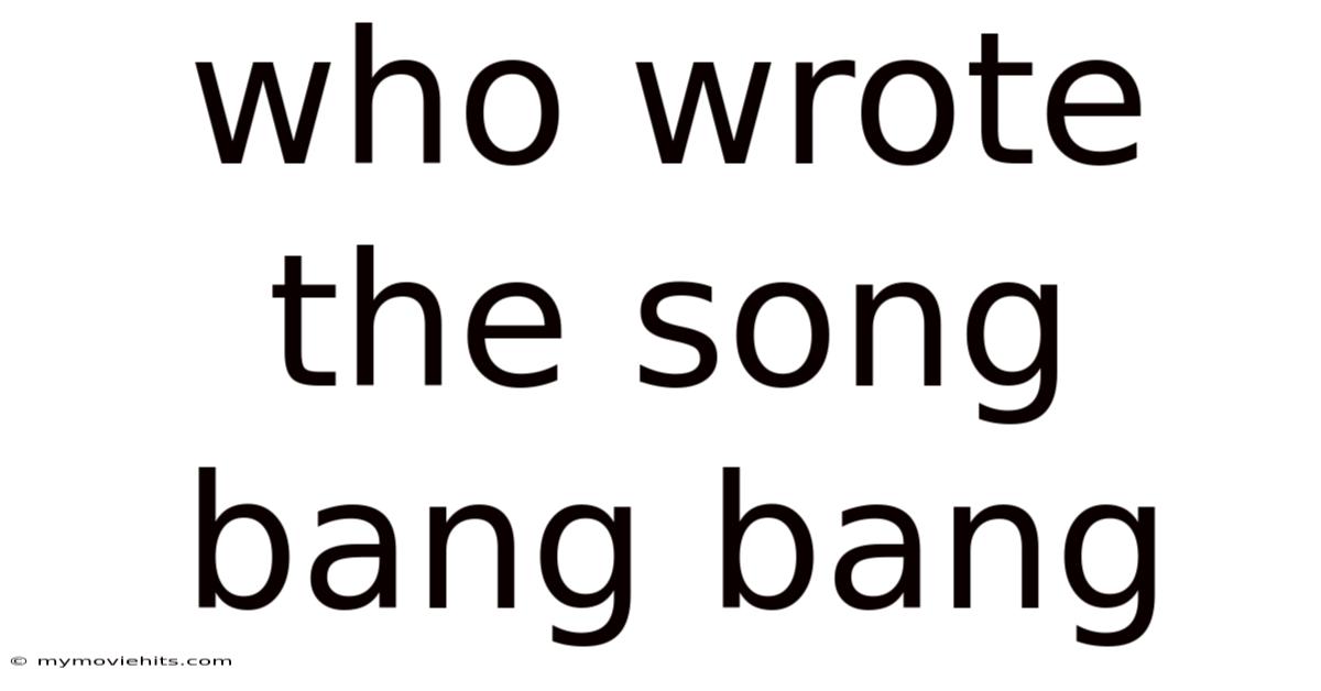 Who Wrote The Song Bang Bang