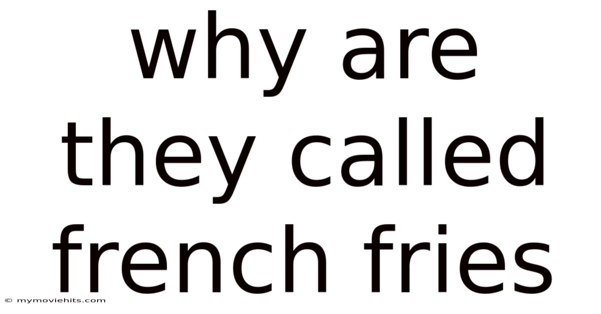 Why Are They Called French Fries