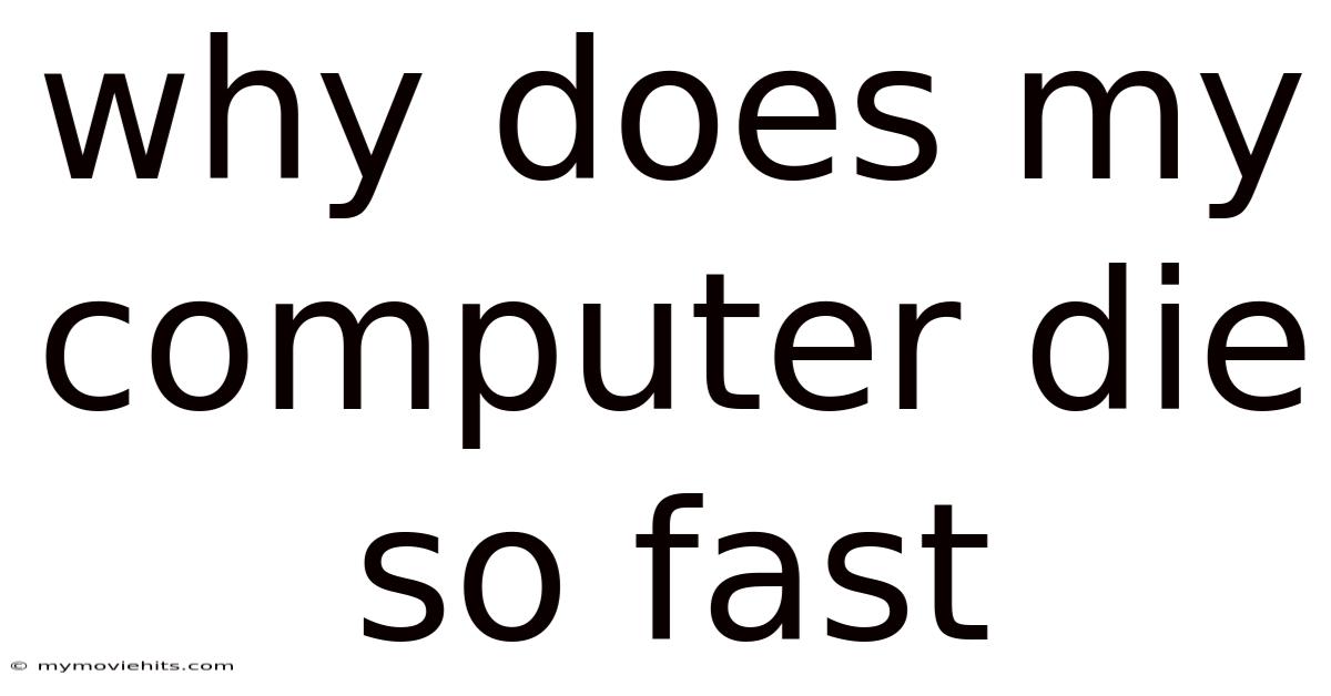 Why Does My Computer Die So Fast