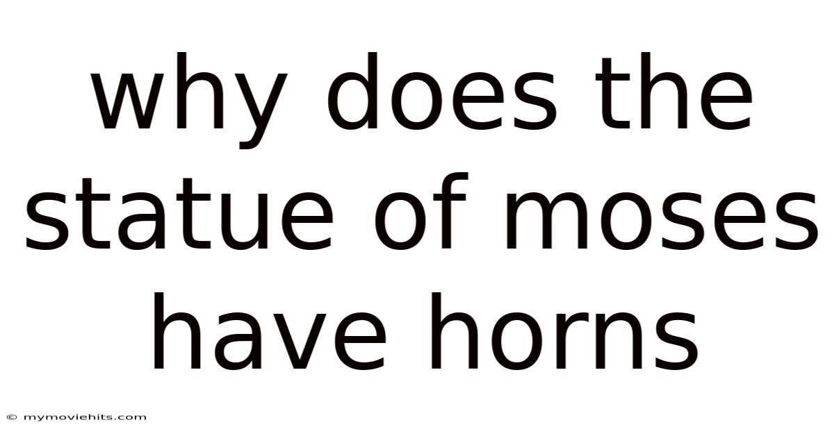 Why Does The Statue Of Moses Have Horns