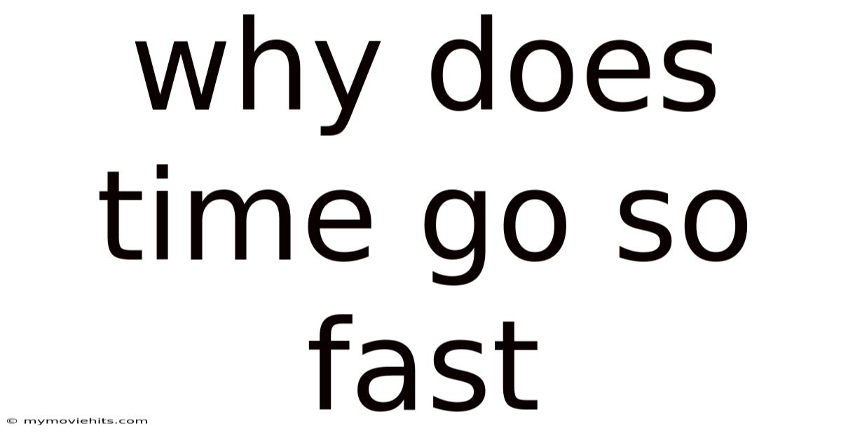 Why Does Time Go So Fast