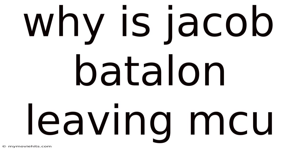 Why Is Jacob Batalon Leaving Mcu