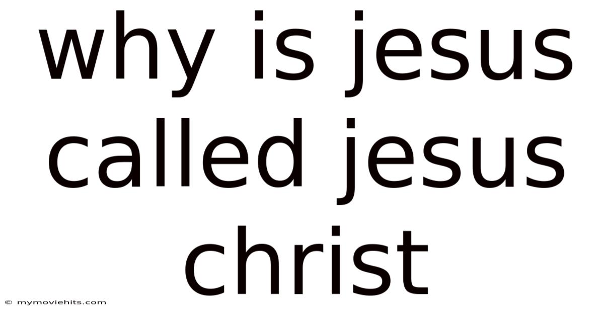 Why Is Jesus Called Jesus Christ