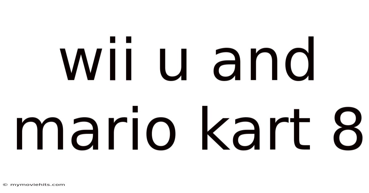 Wii U And Mario Kart 8