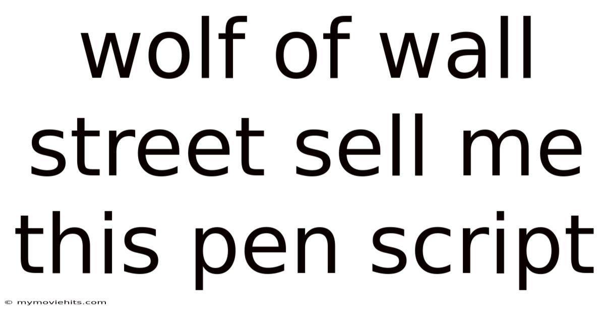 Wolf Of Wall Street Sell Me This Pen Script