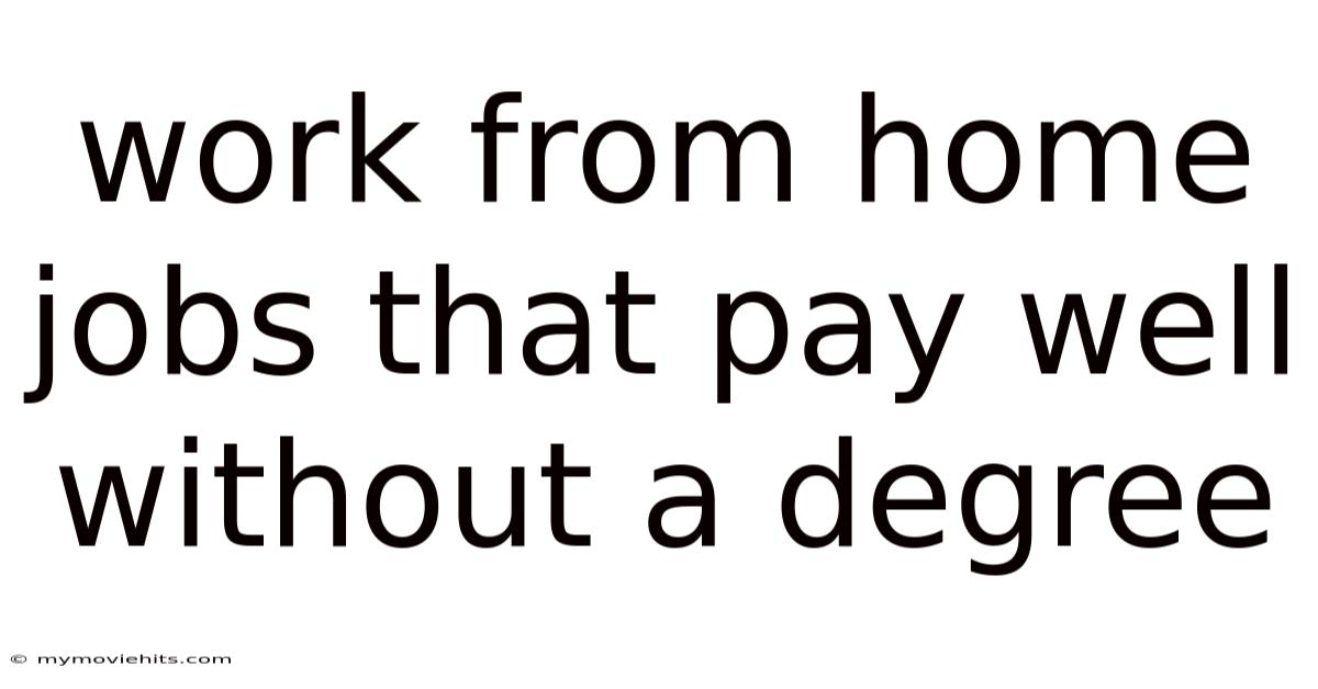 Work From Home Jobs That Pay Well Without A Degree